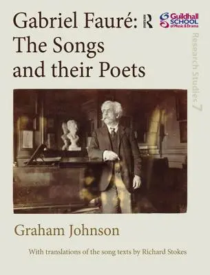 Gabriel Faur cântecele și poeții lor - Gabriel Faur the Songs and Their Poets