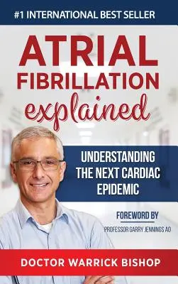 Fibrilația atrială explicată: Înțelegerea următoarei epidemii cardiace - Atrial Fibrillation Explained: Understanding The Next Cardiac Epidemic