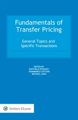 Fundamentele prețurilor de transfer: Subiecte generale și tranzacții specifice - Fundamentals of Transfer Pricing: General Topics and Specific Transactions