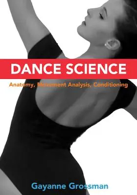 Știința dansului: Anatomia, analiza mișcării și condiționarea - Dance Science: Anatomy, Movement Analysis, and Conditioning