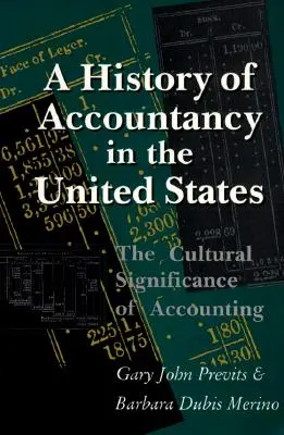 O istorie a contabilității în Statele Unite: The Cultural Significance of Accounting. Ediție revizuită. - A History of Accountancy in the United States: The Cultural Significance of Accounting. Revised Edition.