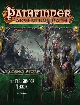 Pathfinder Adventure Path: Strange Aeons Partea 2 - Teroarea de la Thrushmoor - Pathfinder Adventure Path: Strange Aeons Part 2 - The Thrushmoor Terror