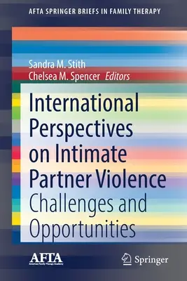 Perspective internaționale privind violența partenerilor intimi: Provocări și oportunități - International Perspectives on Intimate Partner Violence: Challenges and Opportunities