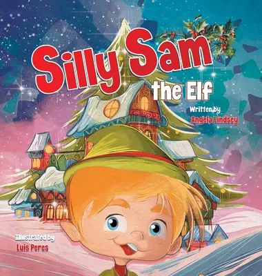 Elful Sam cel prostuț - Silly Sam the Elf