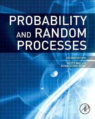 Probabilitate și procese aleatorii: Cu aplicații la prelucrarea semnalelor și comunicații - Probability and Random Processes: With Applications to Signal Processing and Communications