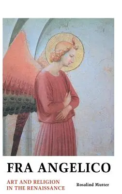 Fra Angelico: Artă și religie în Renaștere - Fra Angelico: Art and Religion in the Renaissance