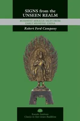 Semne din tărâmul nevăzut: Povești miraculoase budiste din China medievală timpurie - Signs from the Unseen Realm: Buddhist Miracle Tales from Early Medieval China