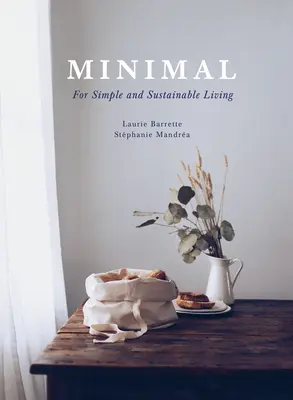 Minimal: Pentru o viață simplă și durabilă - Minimal: For Simple and Sustainable Living
