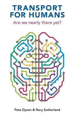 Transport for Humans: Suntem încă aproape de a ajunge acolo? - Transport for Humans: Are We Nearly There Yet?