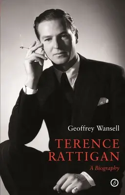 Terence Rattigan: O biografie - Terence Rattigan: A Biography