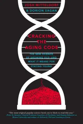 Cracking the Aging Code: Noua știință a îmbătrânirii - și ce înseamnă aceasta pentru a rămâne tânăr - Cracking the Aging Code: The New Science of Growing Old - And What It Means for Staying Young