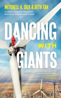 Dansând cu giganții: Un avocat și un bancher își împărtășesc pasiunea pentru finanțarea infrastructurii - Dancing With Giants: A Lawyer and Banker Share Their Passion for Infrastructure Finance