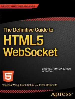 Ghidul definitoriu pentru Html5 Websocket - The Definitive Guide to Html5 Websocket
