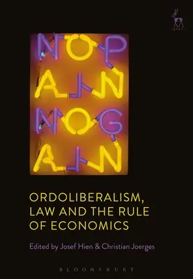 Ordoliberalism, drept și regula economiei - Ordoliberalism, Law and the Rule of Economics