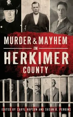 Crimă și haos în ținutul Herkimer - Murder & Mayhem in Herkimer County