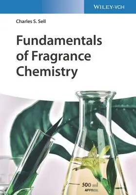 Principiile de bază ale chimiei parfumurilor - Fundamentals of Fragrance Chemistry