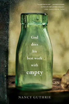 Dumnezeu își face cea mai bună lucrare în gol - God Does His Best Work with Empty