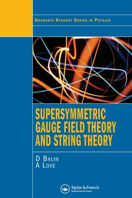 Teoria supersimetrică a câmpului Gauge și teoria corzilor - Supersymmetric Gauge Field Theory and String Theory