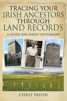 Urmărirea strămoșilor dumneavoastră irlandezi prin intermediul registrelor de stare civilă: Un ghid pentru istoricii de familie - Tracing Your Irish Ancestors Through Land Records: A Guide for Family Historians