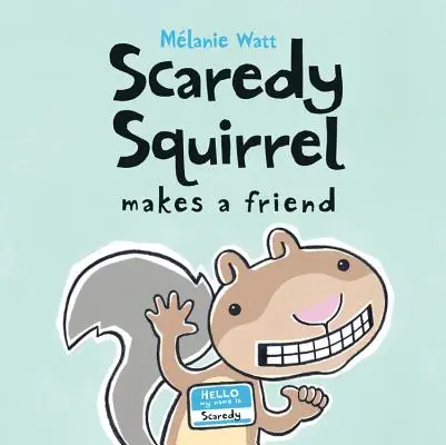 Veverița speriată își face un prieten - Scaredy Squirrel Makes a Friend