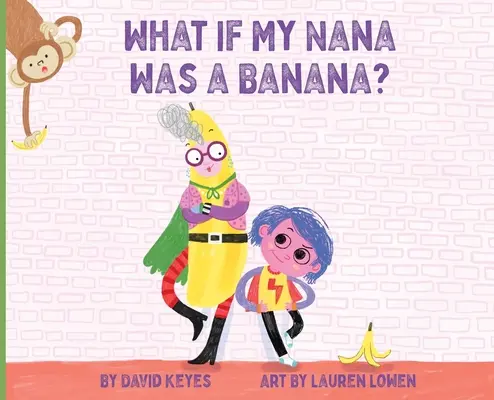 Ce-ar fi dacă bunica mea ar fi o banană? - What If My Nana Was a Banana?