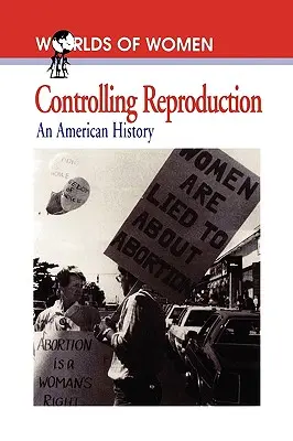 Controlul reproducerii: O istorie americană - Controlling Reproduction: An American History