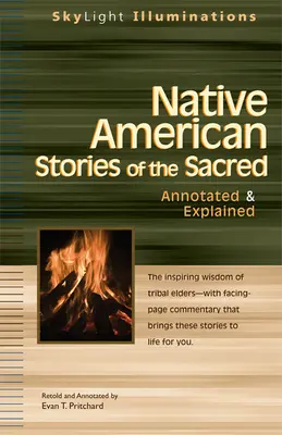 Poveștile sacre ale nativilor americani: adnotate și explicate - Native American Stories of the Sacred: Annotated & Explained