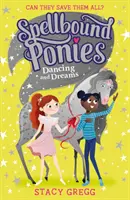 Spellbound Ponies: Dans și vise - Spellbound Ponies: Dancing and Dreams