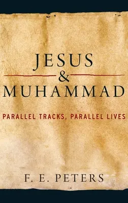 Iisus și Mahomed: Urme paralele, vieți paralele - Jesus and Muhammad: Parallel Tracks, Parallel Lives