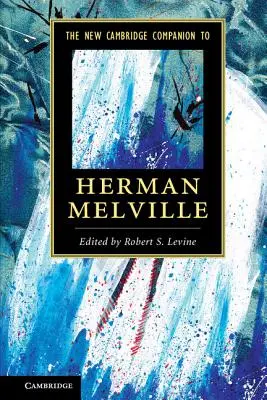 Noul Cambridge Companion pentru Herman Melville - The New Cambridge Companion to Herman Melville
