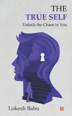 Sinele adevărat - Deblochează haosul din tine - The True Self - Unlock the Chaos in You