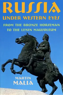 Rusia sub ochii Occidentului: De la călărețul de bronz la mausoleul Lenin - Russia Under Western Eyes: From the Bronze Horseman to the Lenin Mausoleum