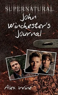 Supernatural: Jurnalul lui John Winchester - Supernatural: John Winchester's Journal