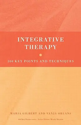 Terapia integrativă: 100 de puncte-cheie și tehnici - Integrative Therapy: 100 Key Points and Techniques