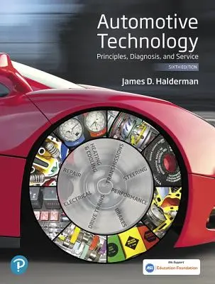 Tehnologia automobilelor: Principii, diagnosticare și service - Automotive Technology: Principles, Diagnosis, and Service