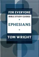 Ghid de studiu biblic Pentru toți: Efeseni - For Everyone Bible Study Guide: Ephesians