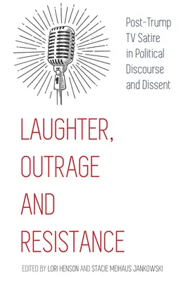 Râs, indignare și rezistență; Satira TV post-Trump în discursul politic și disidență - Laughter, Outrage and Resistance; Post-Trump TV Satire in Political Discourse and Dissent