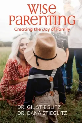 Parenting înțelept: Crearea bucuriei în familie - Wise Parenting: Creating the Joy of Family