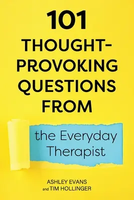 101 întrebări provocatoare de la terapeutul de zi cu zi (101 Thought-Provoking Questions from the Everyday Therapist) - 101 Thought-Provoking Questions from the Everyday Therapist