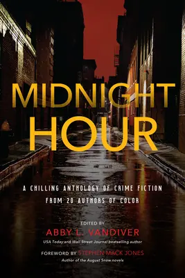 Ora de miezul nopții: O antologie înfricoșătoare de romane polițiste de la 20 de autori de culoare - Midnight Hour: A Chilling Anthology of Crime Fiction from 20 Authors of Color