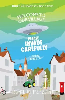 Bine ați venit în satul nostru, vă rugăm să invadați cu grijă - Welcome to Our Village, Please Invade Carefully