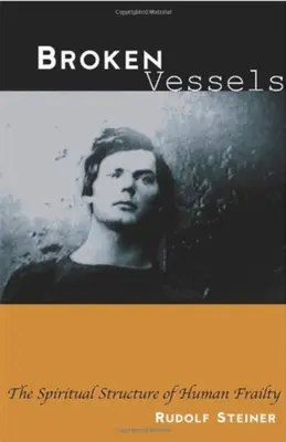 Vase rupte: Structura spirituală a fragilității umane (Cw 318) - Broken Vessels: The Spiritual Structure of Human Frailty (Cw 318)