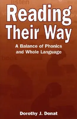 Reading Their Way: Un echilibru între fonetică și limbaj integral - Reading Their Way: A Balance of Phonics and Whole Language