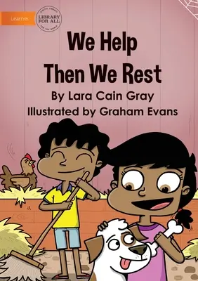 Noi ajutăm, apoi ne odihnim - We Help Then We Rest