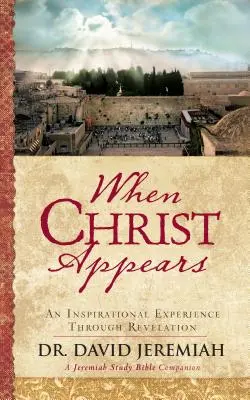 Când apare Hristos: O experiență inspirațională prin Apocalipsă - When Christ Appears: An Inspirational Experience Through Revelation