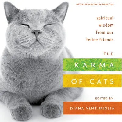 Karma pisicilor: Înțelepciune spirituală de la prietenii noștri felini - The Karma of Cats: Spiritual Wisdom from Our Feline Friends