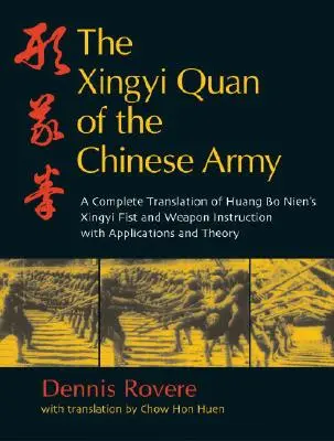 Xingyi Quan al armatei chineze: Instruirea lui Huang Bo Nien privind pumnii și armele Xingyi - The Xingyi Quan of the Chinese Army: Huang Bo Nien's Xingyi Fist and Weapon Instruction