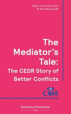 Povestea mediatorului: Povestea Cedr a unor conflicte mai bune (Carroll Qc (Hon) Eileen) - The Mediator's Tale: The Cedr Story of Better Conflicts (Carroll Qc (Hon) Eileen)