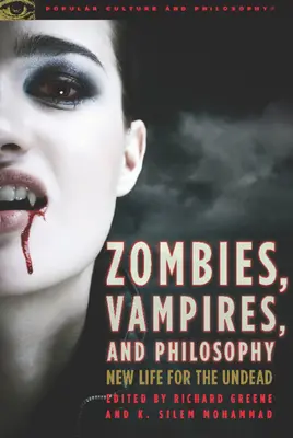 Zombi, vampiri și filosofie: O nouă viață pentru cei morți-vii - Zombies, Vampires, and Philosophy: New Life for the Undead