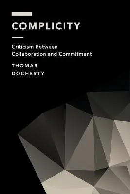 Complicitatea: Critica între colaborare și angajament - Complicity: Criticism Between Collaboration and Commitment